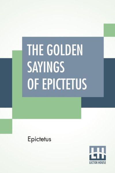 Cover for Epictetus · The Golden Sayings Of Epictetus (Paperback Bog) (2019)