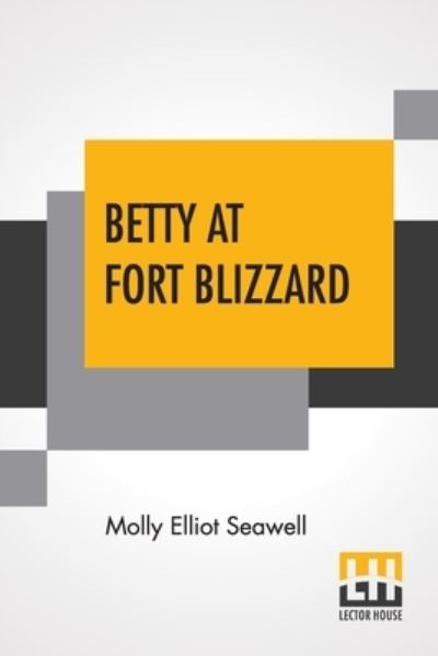 Cover for Molly Elliot Seawell · Betty At Fort Blizzard (Paperback Book) (2021)