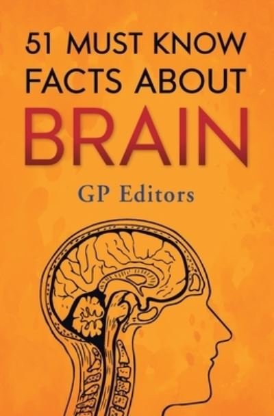 Cover for Gp Editors · 51 Must Know Facts About Brain (Paperback Bog) (2022)