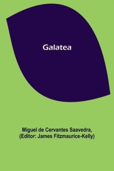 Galatea - Miguel de Cervantes Saavedra - Livres - Alpha Edition - 9789355393371 - 22 novembre 2021
