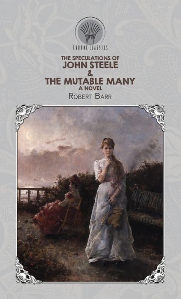 Cover for Robert Barr · The Speculations of John Steele &amp; The Mutable Many (Hardcover Book) (2020)