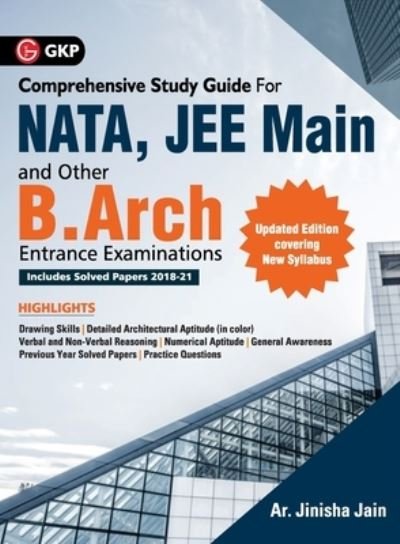 GKP's NATA, JEE Main and other B.Arch Entrance Examinations Guide - Ar. Jinisha Jain - Bücher - Repro Books Limited - 9789391061371 - 28. Oktober 2021