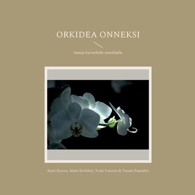Cover for Teemu Paarlahti · Orkidea onneksi (Bog) (2022)