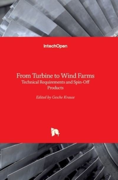 Cover for Gesche Krause · From Turbine to Wind Farms: Technical Requirements and Spin-Off Products (Innbunden bok) (2011)