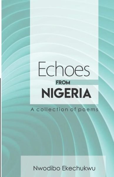 Cover for Nwodibo Ekechukwu · Echoes from Nigeria (Paperback Bog) (2018)