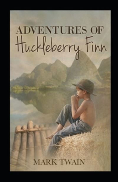 Cover for Mark Twain · The Adventures of Huckleberry Finn by Mark Twain illustrated (Pocketbok) (2022)