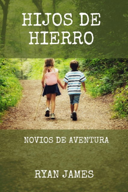 Cover for Ryan James · Hijos de hierro: Novios de Aventura (Paperback Book) (2022)