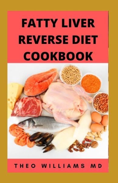 Cover for Theo Williams · Fatty Liver Reverse Diet Cookbook (Paperback Book) (2021)