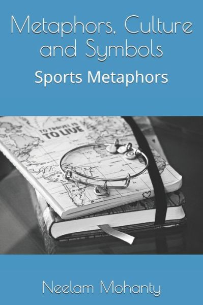 Cover for Neelam Mohanty · Metaphors, Culture and Symbols: Sports Metaphors (Paperback Book) (2021)