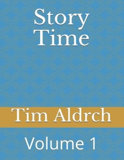 Cover for Sr Tim E Aldrch · Story Time (Paperback Book) (2020)