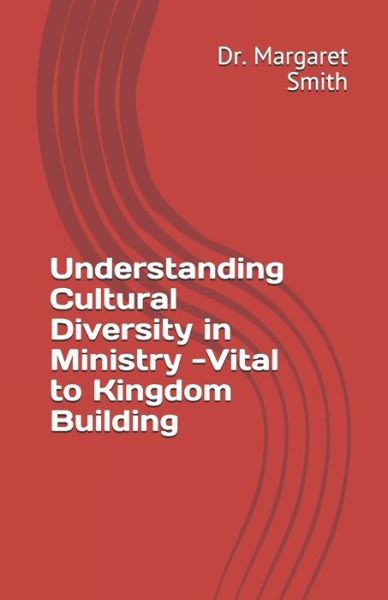 Cover for Margaret Smith · Understanding Cultural Diversity in Ministry - Vital to Kingdom Building (Paperback Book) (2020)