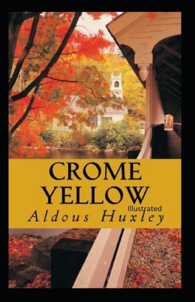 Cover for Aldous Huxley · Crome Yellow Illustrated (Paperback Book) (2020)