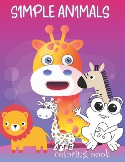 Simple Animals Coloring Book - Independently Published - Bücher - Independently Published - 9798564076371 - 13. November 2020