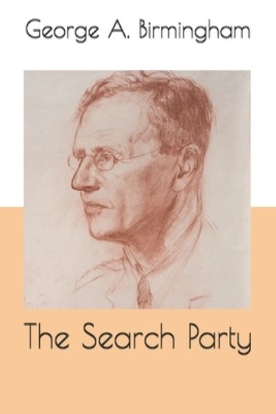 Cover for George A Birmingham · The Search Party (Paperback Book) (2021)