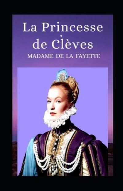 Cover for Madame De La Fayette · La Princesse de Clèves illustrée (Taschenbuch) (2021)