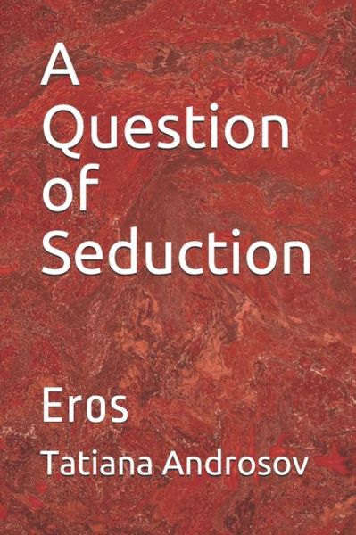 Cover for Tatiana Androsov · A Question of Seduction (Paperback Bog) (2020)