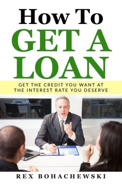 Cover for Rex Bohachewski · How To Get A Loan (Pocketbok) (2020)