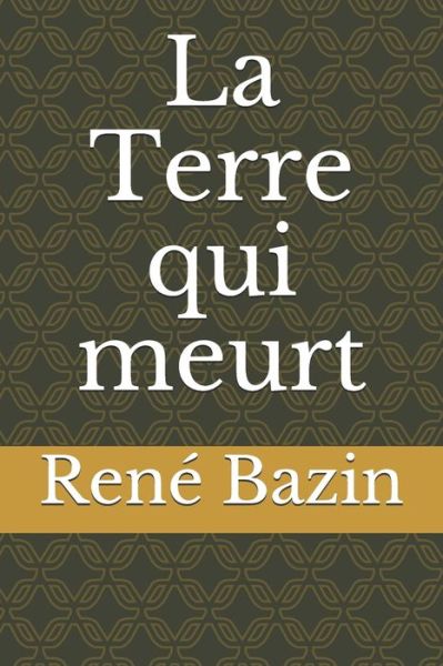 Cover for Bazin · La Terre qui meurt (Paperback Bog) (2020)