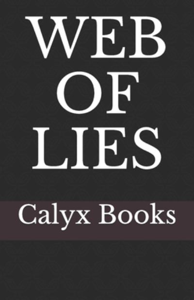 Cover for Calyx Books · Web of Lies (Paperback Book) (2020)