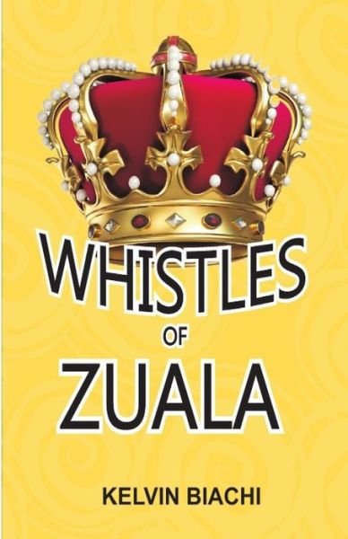 Cover for Kelvin Biachi · Whistles of Zuala (Paperback Bog) (2020)