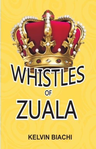 Cover for Kelvin Biachi · Whistles of Zuala (Paperback Book) (2020)