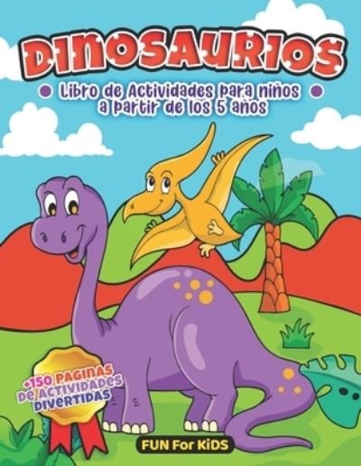 Cover for Ffk Books · Dinosaurios Libro Actividades Para Ninos A Partir De Los 5 Anos (Paperback Book) (2020)