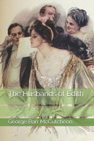 The Husbands of Edith - George Barr McCutcheon - Książki - Independently Published - 9798695983371 - 22 lutego 2021