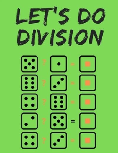 Cover for Cristie Publishing · Let's do division: 100 Days Dare for Kids to Elevate Their Maths Skills. Perfect for First Graders. (Paperback Book) (2021)