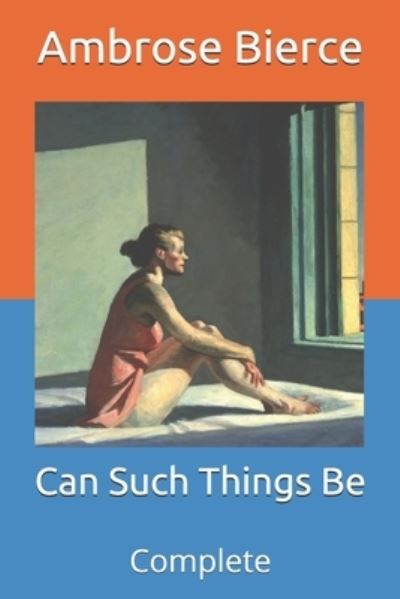 Cover for Ambrose Bierce · Can Such Things Be (Paperback Book) (2021)