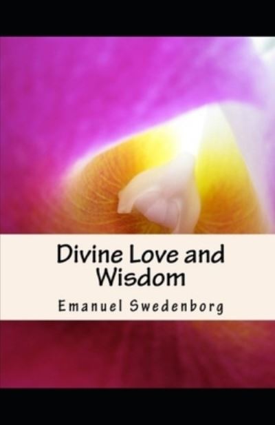 Cover for Emanuel Swedenborg · The divine love and wisdom illustrated (Taschenbuch) (2021)