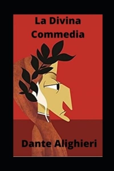 La Divina Commedia illustrata - Dante Alighieri - Books - Independently Published - 9798728515371 - March 25, 2021