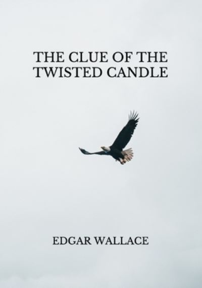 Cover for Edgar Wallace · The Clue of the Twisted Candle (Paperback Book) (2021)