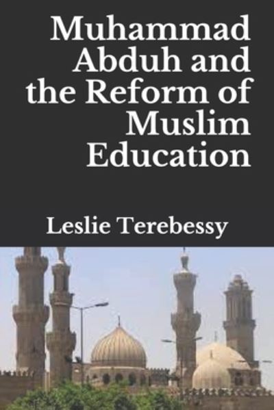 Cover for Leslie Terebessy · Muhammad Abduh and the Reform of Muslim Education (Pocketbok) (2021)