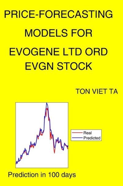 Cover for Ton Viet Ta · Price-Forecasting Models for Evogene Ltd Ord EVGN Stock (Paperback Book) (2021)