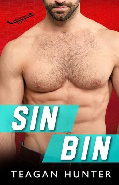 Sin Bin - Carolina Comets - Teagan Hunter - Books - Independently Published - 9798841119371 - July 17, 2022