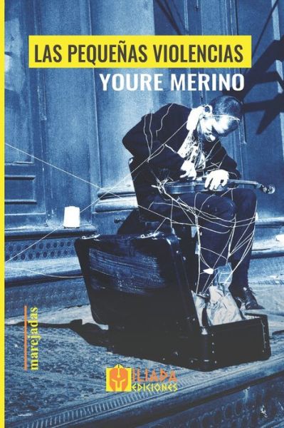 Las pequenas violencias - Youre Merino - Books - Independently Published - 9798846073371 - August 11, 2022