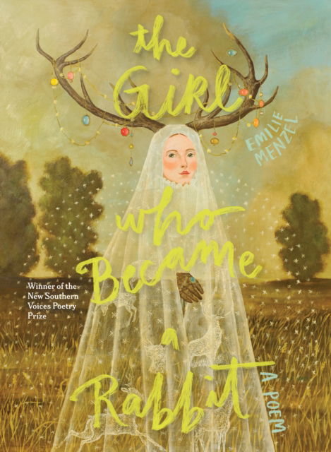 Cover for Emilie Menzel · The Girl Who Became a Rabbit - New Southern Voices Poetry Prize (Paperback Book) (2024)