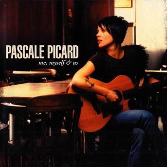 Me, myself & us (Slidepack) - Pascale Picard - Music - AZ - 0600753164372 - October 28, 2013