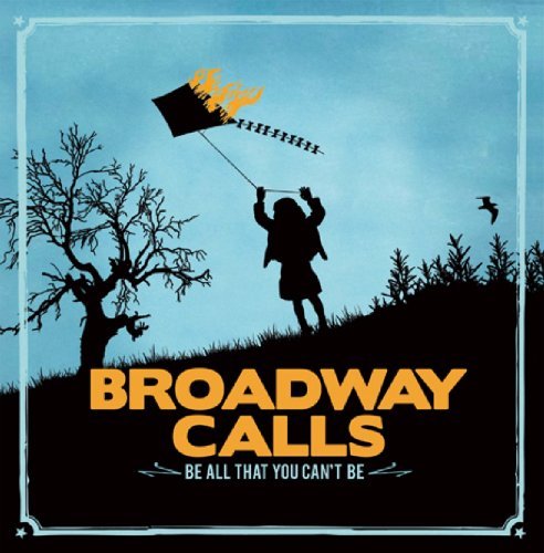 Be All You Can't Be - Broadway Calls - Música - SIDE ONE DUMMY - 0603967139372 - 21 de julho de 2009