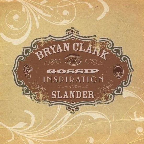 Cover for Bryan Clark · Gossip Inspiration &amp; Slander (CD) (2008)