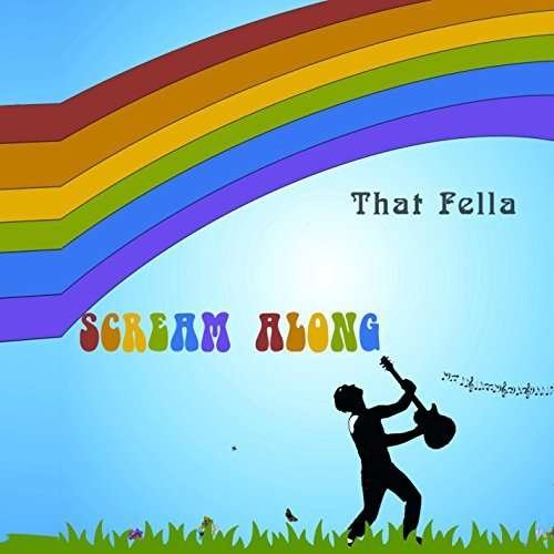 Scream Along - That Fella - Music - CD Baby - 0724101252372 - August 23, 2014