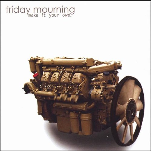 Make It Your Own - Friday Mourning - Musiikki - Indie - 0837101152372 - tiistai 4. huhtikuuta 2006