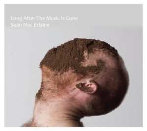 Cover for Sean Mac Erlaine · Long After The Music Is Gone (LP) (2016)