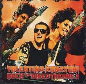Valentino Kanzyani · Rock the Discotheque 3 (CD) (2014)