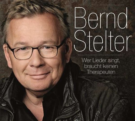 Cover for Bernd Stelter · Wer Lieder Singt,braucht Keinen Therapeuten (CD) (2015)