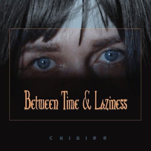 Cover for Chikiss · Between Time and Laziness (LP) (2024)