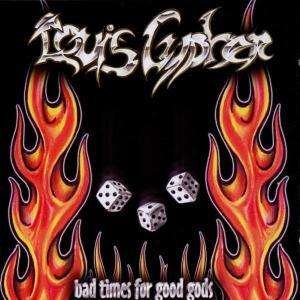 Louis Cypher-bad Times For Good Gods - Louis Cypher - Musik - ALIVE - 4042564001372 - 27. Februar 2006