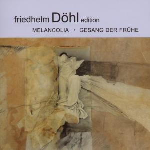 Dohl / Kertesz-gabry / Cologne Radio Chorus · Melancolia & Gesang Der Fruhe 8 (CD) (2007)