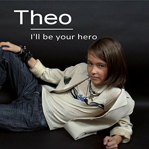 Cover for Theo · Ill Be Your Hero (CD) (2018)