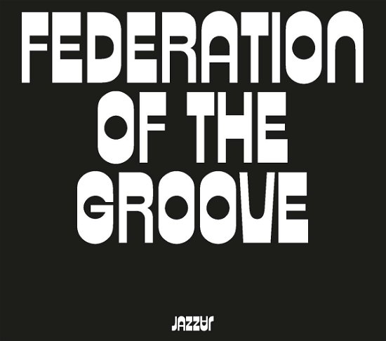 Federation Of The Groove - Federation Of The Groove - Music - BROKEN SILENCE - 4270002753372 - September 30, 2022